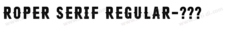 Roper Serif Regular字体转换